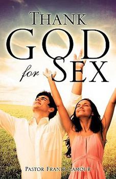 Paperback Thank God for Sex Book