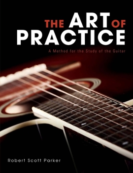 Paperback The Art of Practice: A Method for the Study of the Guitar Volume 1 Book