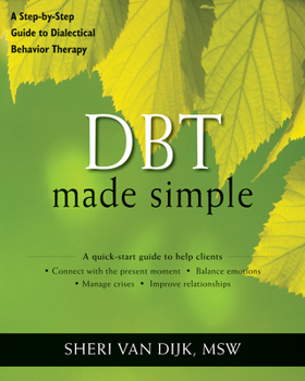 Paperback Dbt Made Simple: A Step-By-Step Guide to Dialectical Behavior Therapy Book
