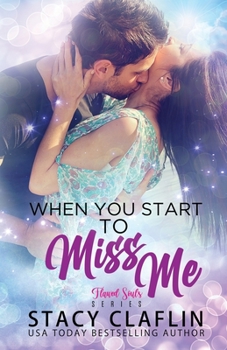 When You Start to Miss Me: A Romantic Suspense - Book #3 of the Wildflower Romance