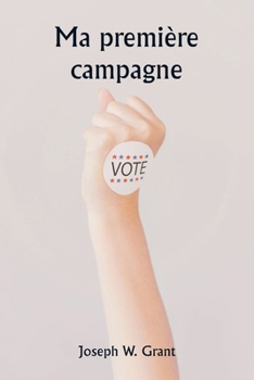 Paperback Ma première campagne [French] Book