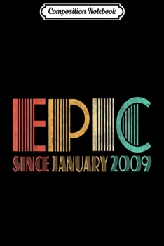 Paperback Composition Notebook: Epic Since January 2009 10th Birthday 10 Year Old Journal/Notebook Blank Lined Ruled 6x9 100 Pages Book