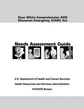 Paperback Ryan White Comprehensive AIDS Resources Emergency (CARE) Act Needs Assessment Guide Book