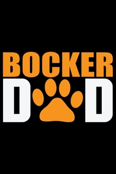 Bocker Dad: Cool Bocker Dog Journal Notebook - Bocker Puppy Lover Gifts – Funny Bocker Dog Notebook - Bocker Owner Gifts. 6 x 9 in 120 pages