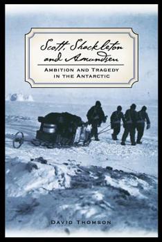 Paperback Scott, Shackleton, and Amundsen: Ambition and Tragedy in the Antarctic Book