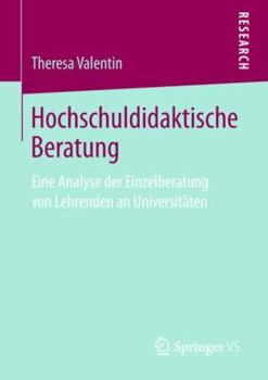 Paperback Hochschuldidaktische Beratung: Eine Analyse Der Einzelberatung Von Lehrenden an Universitäten [German] Book