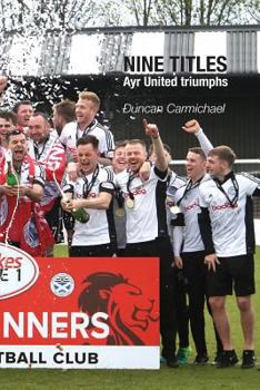 Paperback Nine Titles: Ayr United triumphs Book