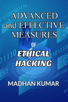 Paperback Advanced and Effective Measures Of Ethical Hacking Book