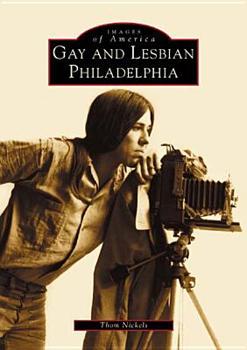 Gay and Lesbian Philadelphia - Book  of the Images of America: Pennsylvania