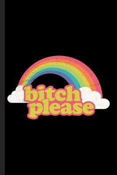 Paperback Bitch, Please.: A Vulgar Composition Book For a Classy, No Nonsense Bitch. Book