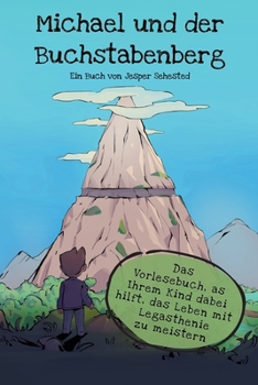 Paperback Michael und der Buchstabenberg: Das Vorlesebuch, das Ihrem Kind dabei hilft, das Leben mit Legasthenie zu meistern [German] Book