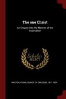 Paperback The one Christ: An Enquiry Into the Manner of the Incarnation Book