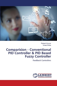 Paperback Comparision - Conventional PID Controller & PID Based Fuzzy Controller Book
