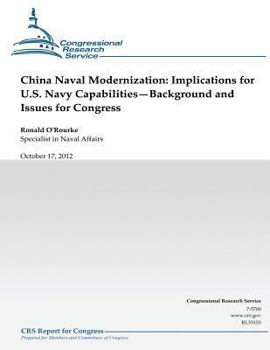 Paperback China Naval Modernization: Implications for U.S. Navy Capabilities--Background and Issues for Congress Book