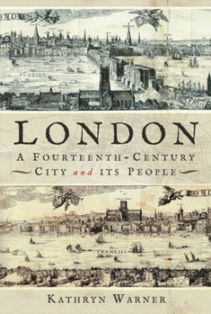 Hardcover London, a Fourteenth-Century City and Its People Book