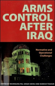 Paperback Arms Control After Iraq: Normative and Operational Challenges Book