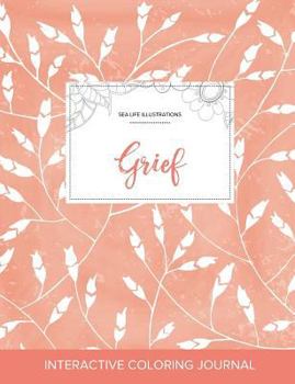 Paperback Adult Coloring Journal: Grief (Sea Life Illustrations, Peach Poppies) Book