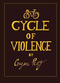 Hardcover Grayson Perry: Cycle of Violence Book