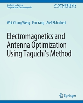 Paperback Electromagnetics and Antenna Optimization Using Taguchi's Method Book