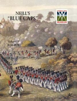 Paperback Neill's 'Blue Caps' Vol 1 1639-1826 Book
