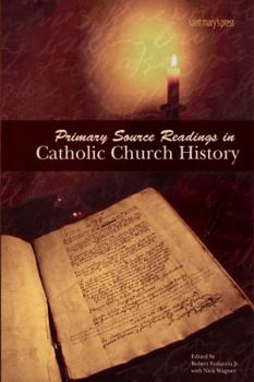 Paperback Primary Source Readings in Catholic Church History: Student Book