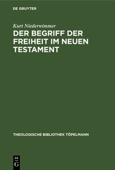 Hardcover Der Begriff der Freiheit im Neuen Testament [German] Book