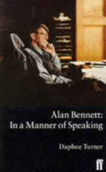 Paperback Alan Bennett: In a Manner of Speaking Book