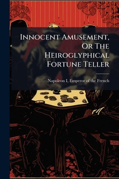 Innocent Amusement, Or The Heiroglyphical Fortune Teller