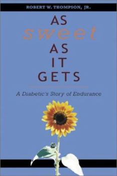 Paperback As Sweet as It Gets: A Diabetic's Story Book