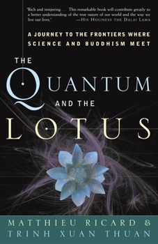 Paperback The Quantum and the Lotus: A Journey to the Frontiers Where Science and Buddhism Meet Book