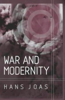 Hardcover War and Modernity: Studies in the History of Vilolence in the 20th Century Book