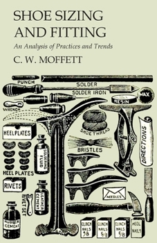 Paperback Shoe Sizing and Fitting - An Analysis of Practices and Trends Book