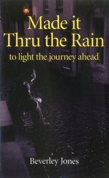 Paperback Made It Thru the Rain: To Light the Journey Ahead Book