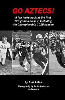 Paperback Go Aztecs! 3rd Edition: A fan looks back at the first 770 games he saw Book