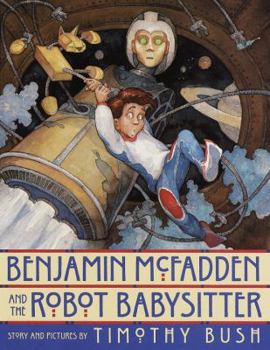 Hardcover Benjamin McFadden and the Robot Babysitter Book