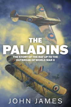 Paperback The Paladins: A Social History of the R.A.F. up to World War II Book