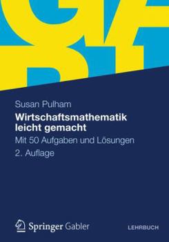 Paperback Wirtschaftsmathematik Leicht Gemacht: Mit 50 Aufgaben Und Lösungen [German] Book