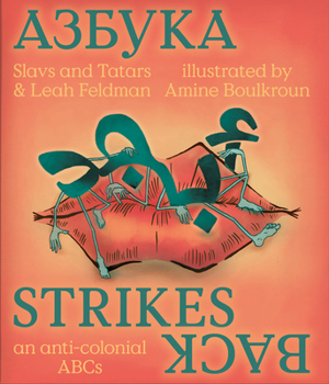 Hardcover Slavs & Tatars: Azbuka Strikes Back: An Anti-Colonial ABCs Book