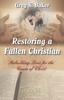 Paperback Restoring a Fallen Christian: Rebuilding Lives for the Cause of Christ Book