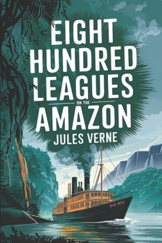 La Jangada: 800 lieues sur l'Amazone - Book #1 of the La Jangada (The Giant Raft)