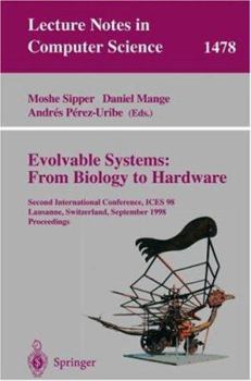 Paperback Evolvable Systems: From Biology to Hardware: Second International Conference, Ices 98 Lausanne, Switzerland, September 23-25, 1998 Proceedings Book