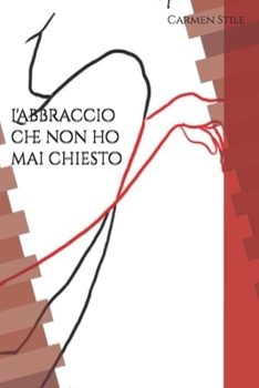 Paperback L'abbraccio che non ti ho mai chiesto [Italian] Book