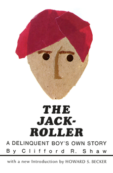 Paperback The Jack-Roller: A Delinquent Boy's Own Story Book