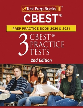 Paperback CBEST Prep Practice Book 2020 and 2021: 3 CBEST Practice Tests [2nd Edition] Book