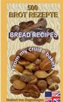 Paperback 500 Bread Recipes: From my cruise bakery Book
