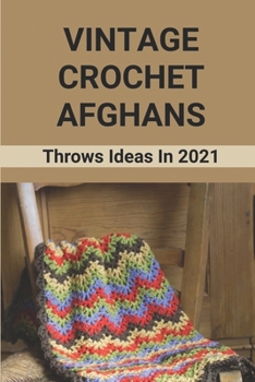Paperback Vintage Crochet Afghans: Throws Ideas In 2021: Easy Afghan Pattern Book