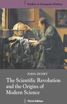 The Scientific Revolution and the Origins of Modern Science - Book  of the Studies in European History