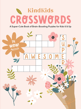 Paperback Kindkids Crosswords: A Super-Cute Book of Brain-Boosting Puzzles for Kids 6 & Up Book