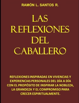 Paperback Las Reflexiones del Caballero: Vol 1 [Spanish] Book