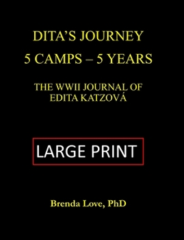 Paperback Dita's Journey - 5 Camps 5 Years: The WWII Journal of Edita Feldmann Katzova Book